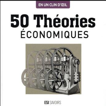 Couverture du livre « 50 théories économiques » de Marc Bousquet aux éditions Editions Esi
