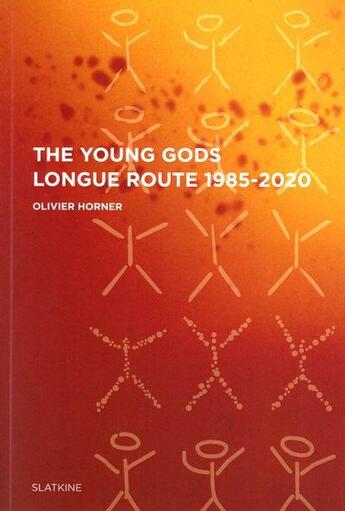 Couverture du livre « The Young Gods : longue route 1985/2020 » de Olivier Horner aux éditions Slatkine