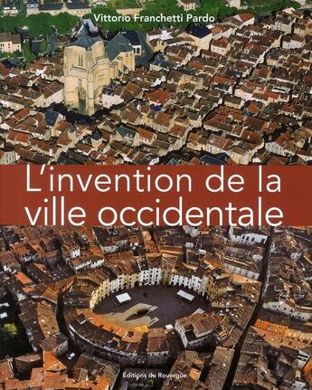 Couverture du livre « L'invention de la ville occidentale » de Franchetti Pardo Vit aux éditions Rouergue