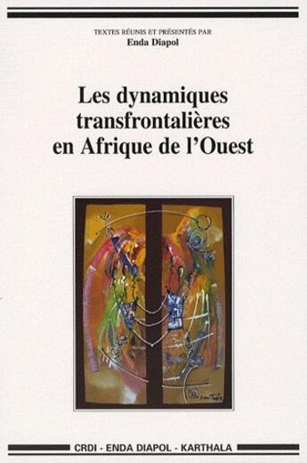 Couverture du livre « Les dynamiques transfrontalières en Afrique de l'ouest » de  aux éditions Karthala