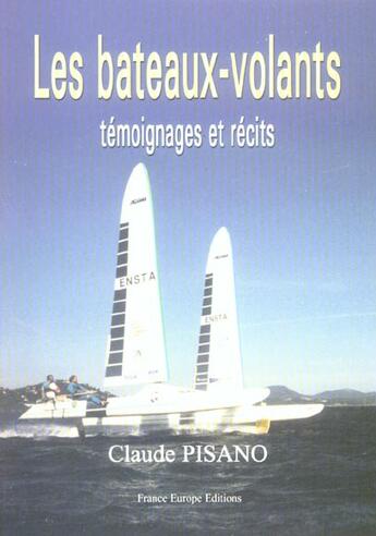 Couverture du livre « Les bateaux-volants ; temoignages et recits » de Claude Pisano aux éditions France Europe