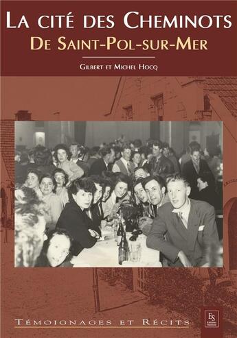 Couverture du livre « La cité des cheminots de Saint-Pol-sur-Mer » de G. Et M. Hocq aux éditions Editions Sutton