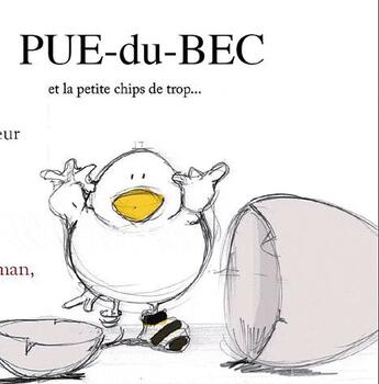 Couverture du livre « Pue-du-Bec et la petite chips de trop... » de Lili Pissenlit aux éditions Scarabea