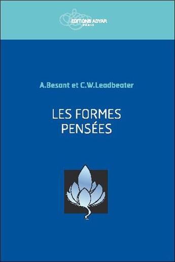 Couverture du livre « Les formes pensées » de Annie Besant et C. W. Leadbeater aux éditions Adyar