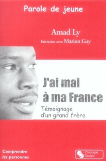 Couverture du livre « Parole de jeune ; j'ai mal à ma france » de Ly Amad / Gay aux éditions Chronique Sociale