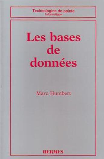 Couverture du livre « Les bases de donnees » de Humbert/Marc aux éditions Hermes Science Publications