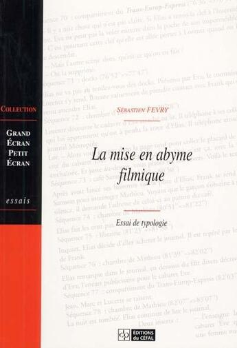 Couverture du livre « La mise en abyme filmique : essai de typologie » de Sebastien Fevry aux éditions Cefal