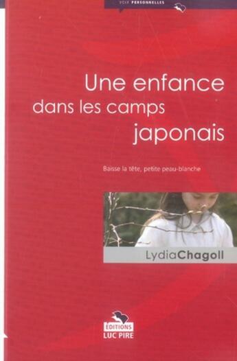 Couverture du livre « Une enfance dans les camps japonais ; baisse la tête, petite peau-blanche » de Lydia Chagoll aux éditions Luc Pire