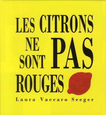 Couverture du livre « Les citrons ne sont pas rouges » de Laura Albuvaccaro Seeger aux éditions Kaleidoscope