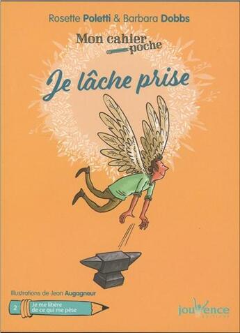 Couverture du livre « Mon cahier poche : je lâche prise » de Rosette Poletti et Barbara Dobbs et Jean Augagneur aux éditions Jouvence