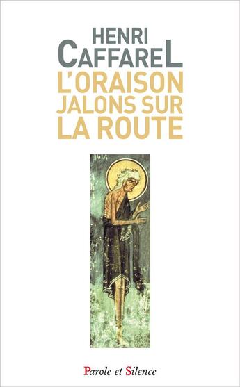Couverture du livre « L'oraison, jalons sur la route » de Henri Caffarel aux éditions Parole Et Silence