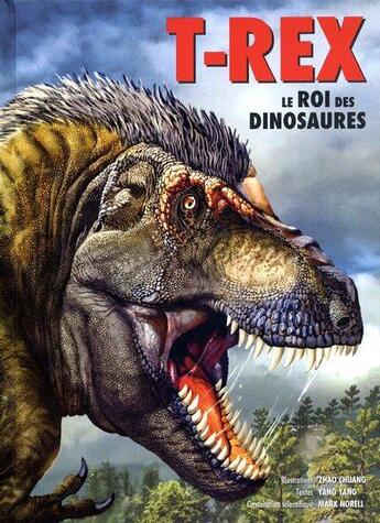 Couverture du livre « T-Rex, le roi des dinosaures » de Yang Yang et Chuang Zhao aux éditions Nuinui Jeunesse