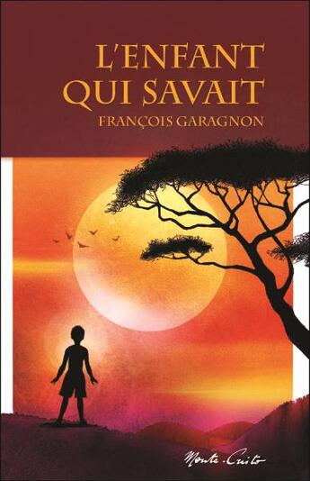 Couverture du livre « L'enfant qui savait » de Francois Garagnon aux éditions Monte Cristo