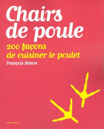 Couverture du livre « L'Aile Ou La Cuisse ; 200 Facons De Cuisiner Le Poulet » de Francois Simon aux éditions Agnes Vienot