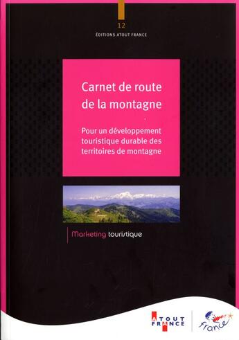 Couverture du livre « Carnet de route de la montagne - pour un developpement touristique durable des territoires de montag » de Aout-France aux éditions Atout France