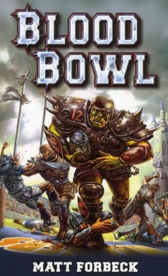 Couverture du livre « Blood Bowl » de Matt Forbeck aux éditions Bibliotheque Interdite