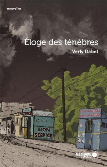 Couverture du livre « Éloge des ténèbres » de Verly Dabel aux éditions Memoire D'encrier