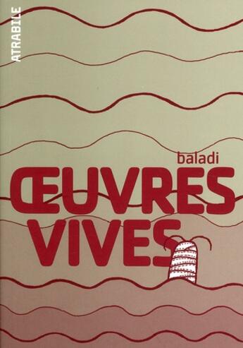 Couverture du livre « Oeuvres vives » de Alex Baladi aux éditions Atrabile