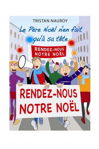 Couverture du livre « Le Père Noël n'en fait qu'à sa tête » de Tristan Nauroy aux éditions Thebookedition.com