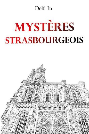 Couverture du livre « Mystères strasbourgeois » de Delf In aux éditions Delf In