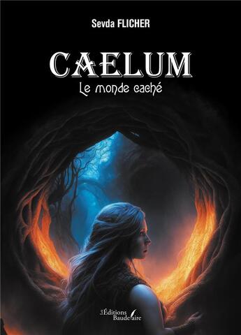 Couverture du livre « Caelum : Le monde caché » de Sevda Flicher aux éditions Baudelaire