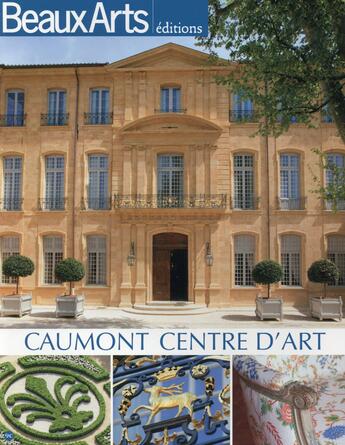 Couverture du livre « Hôtel de Caumont ; Caumont centre d'art » de  aux éditions Beaux Arts Editions