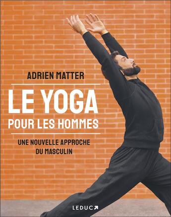 Couverture du livre « Le yoga pour les hommes » de Nathalie Ferron et Adrien Matter aux éditions Leduc