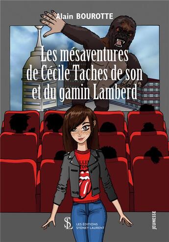 Couverture du livre « Les mesaventures de cecile taches de son et du gamin lamberd » de Alain Bourotte aux éditions Sydney Laurent