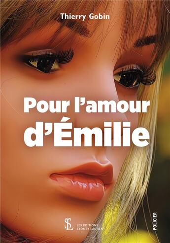 Couverture du livre « Pour l amour d emilie » de Thierry Gobin aux éditions Sydney Laurent