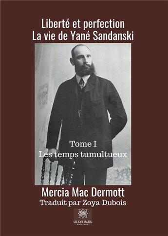 Couverture du livre « Liberté et perfection Tome 1 » de Mercia Mac Dermott aux éditions Le Lys Bleu