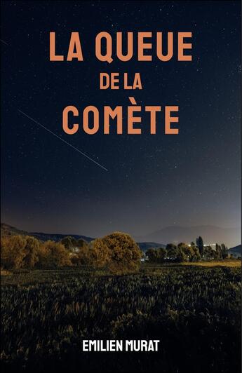 Couverture du livre « La Queue de la Comète » de Emilien Murat aux éditions Librinova