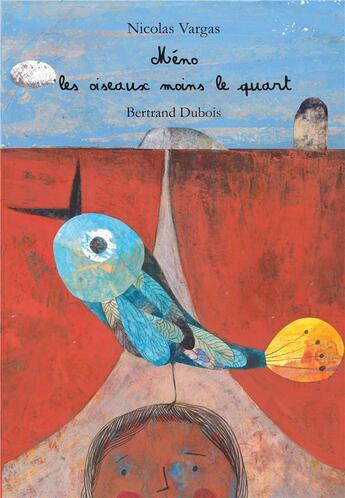 Couverture du livre « Méno, les oiseaux moins le quart » de Nicolas Vargas aux éditions Editions Lanskine