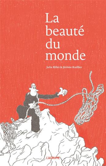 Couverture du livre « La beauté du monde » de Jerome Ruillier aux éditions L'agrume