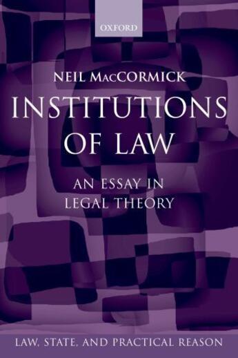 Couverture du livre « Institutions of Law: An Essay in Legal Theory » de Maccormick Neil aux éditions Oup Oxford