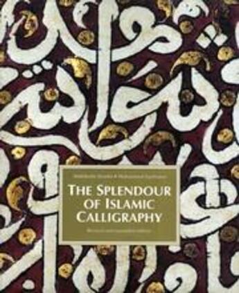 Couverture du livre « The splendour of islamic calligraphy » de  aux éditions Thames & Hudson