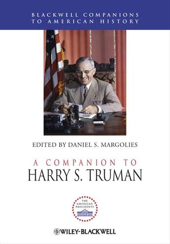 Couverture du livre « A Companion to Harry S. Truman » de Daniel S. Margolies aux éditions Wiley-blackwell