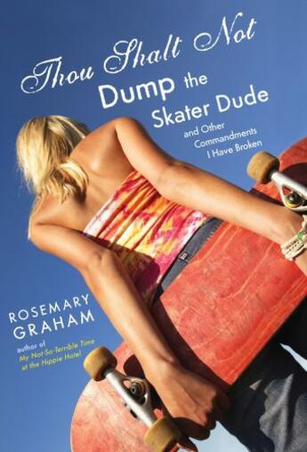 Couverture du livre « Thou Shalt Not Dump the Skater Dude » de Graham Rosemary aux éditions Penguin Group Us