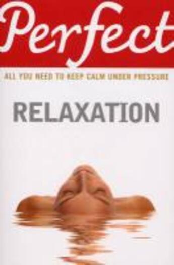 Couverture du livre « Perfect Relaxation » de Zeil Elaine Van Der aux éditions Random House Digital