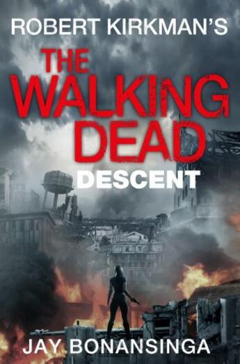 Couverture du livre « Descent » de Robert Kirkman Jay Bonansinga aux éditions Pan Macmillan