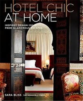 Couverture du livre « Hotel chic at home » de Bliss Sara aux éditions Random House Us