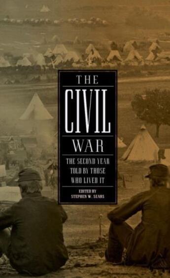 Couverture du livre « The Civil War: The Second Year Told By Those Who Lived It » de Stephen W Sears aux éditions Library Of America