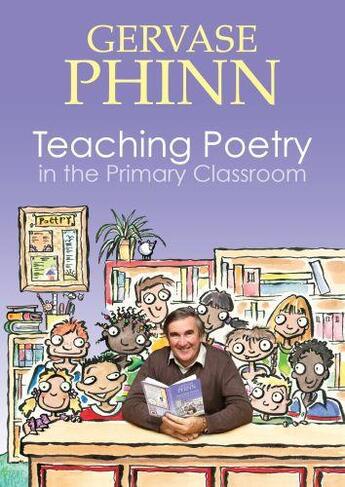 Couverture du livre « Teaching Poetry in the Primary Classroom » de Gervase Phinn aux éditions Crown House Digital