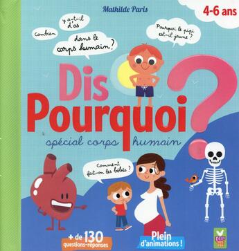 Couverture du livre « Dis pourquoi ? : le corps humain » de Mathilde Paris aux éditions Deux Coqs D'or