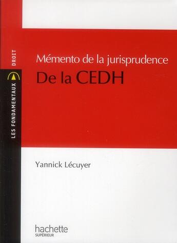 Couverture du livre « Mémento de la jurisprudence de la CEDH » de Lecuyer Claudette aux éditions Hachette Education