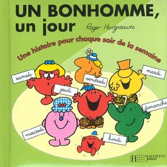 Couverture du livre « Un bonhomme un jour t.4 ; une histoire pour chaque soir de la semaine » de Roger Hargreaves aux éditions Le Livre De Poche Jeunesse