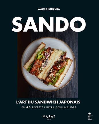 Couverture du livre « Sando : L'art du sandwich japonais en 40 recettes ultra gourmandes » de Walter Ishizuka aux éditions Hachette Pratique