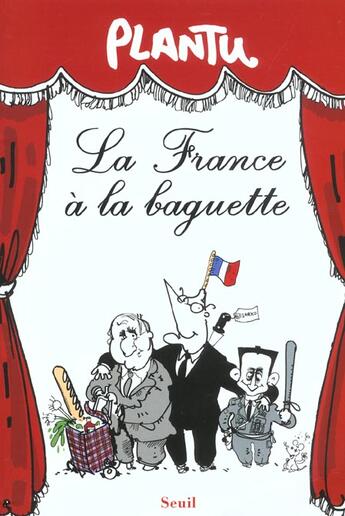 Couverture du livre « La france a la baguette » de Plantu aux éditions Seuil