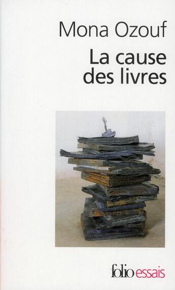 Couverture du livre « La cause des livres » de Mona Ozouf aux éditions Folio