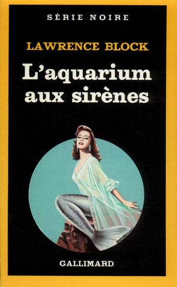 Couverture du livre « L'aquarium aux sirènes » de Lawrence Block aux éditions Gallimard