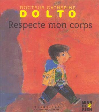 Couverture du livre « Respecte mon corps » de Catherine Dolto et Colline Faure-Poiree aux éditions Gallimard-jeunesse